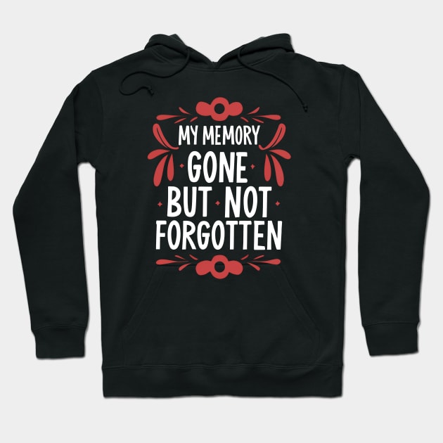 My Memory: Gone, but not Forgotten Hoodie by Shirt for Brains